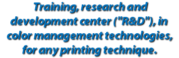  Training, research and development center ("R&D"), in color management technologies, for any printing technique.